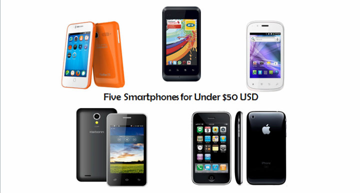 Five Smartphones for Under $50 USD