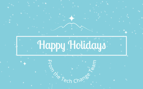 Happy Holidays from the TechChange Team